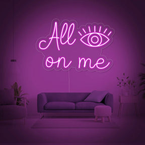 All Eyes On Me Neon Sign Wall Decor Art