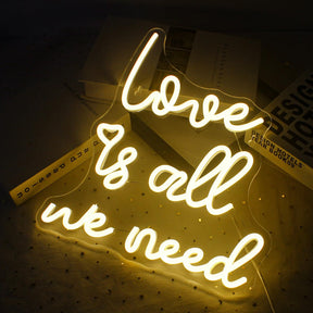 Love Is All We Need Neon Sign