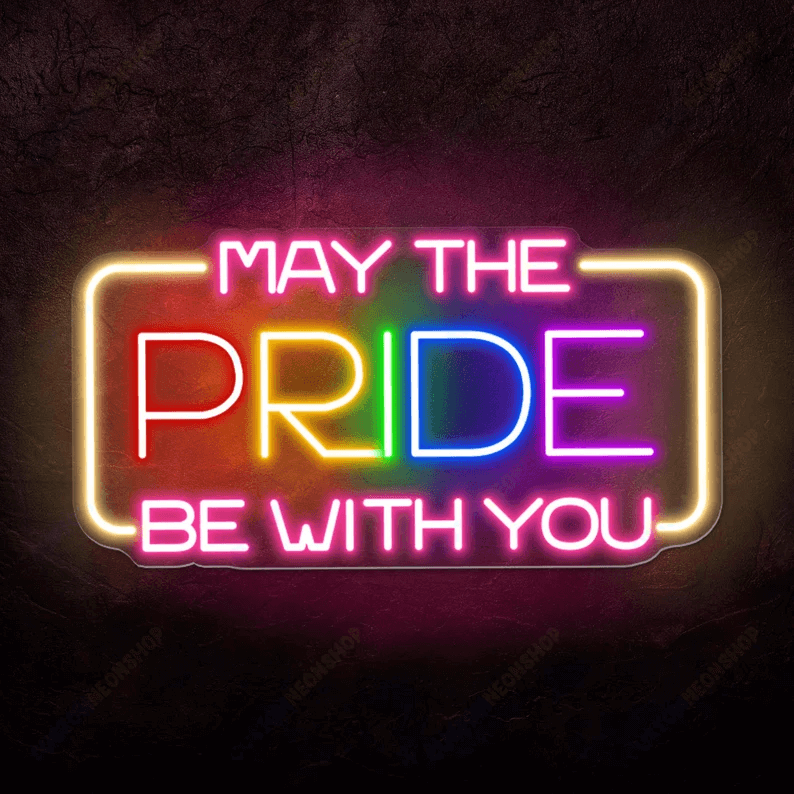 Be Pride Sign May The Pride Be With You Neon Sign LGBT Pride Month Sign