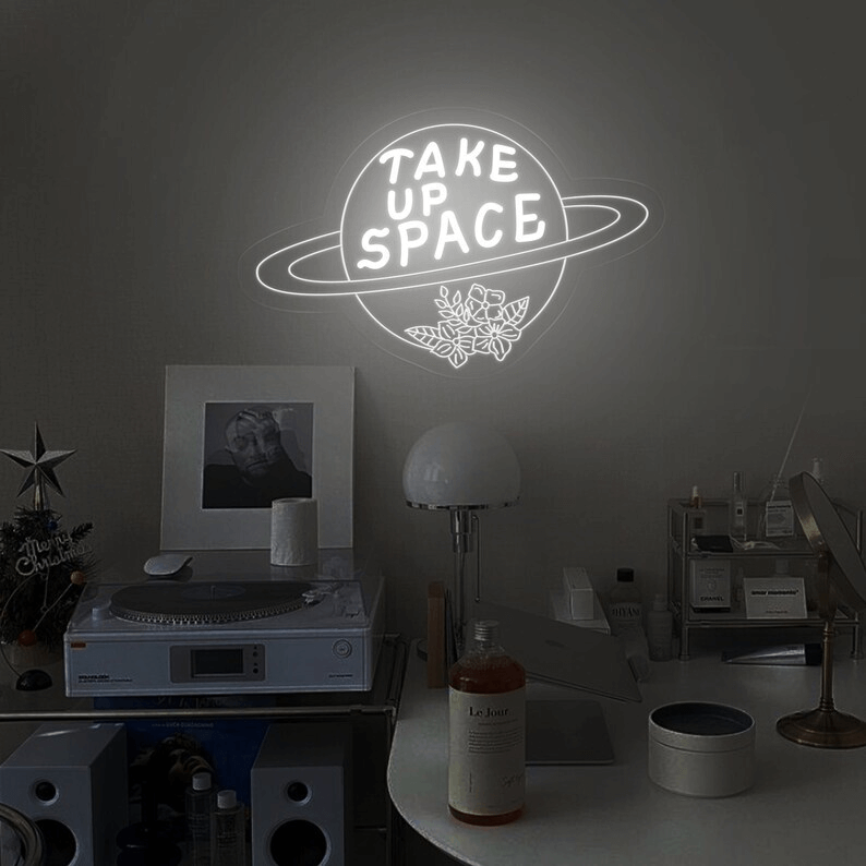 Take Up Space Led Neon Sign Motivational Quotes Sign