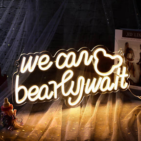 We Can Bearly Wait Neon Sign